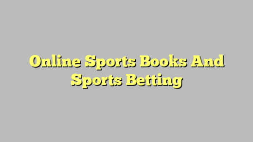 Online Sports Books And Sports Betting