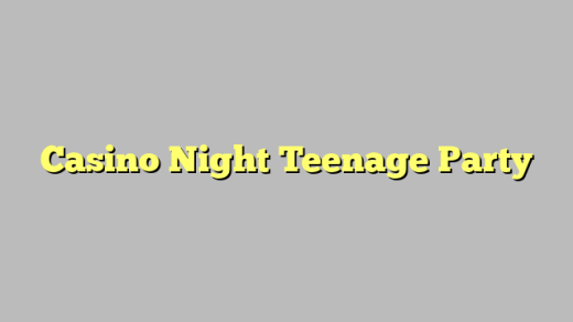 Casino Night Teenage Party